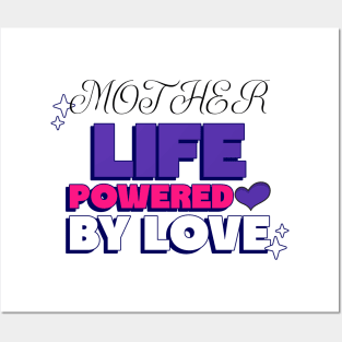 mother life powered by love Posters and Art